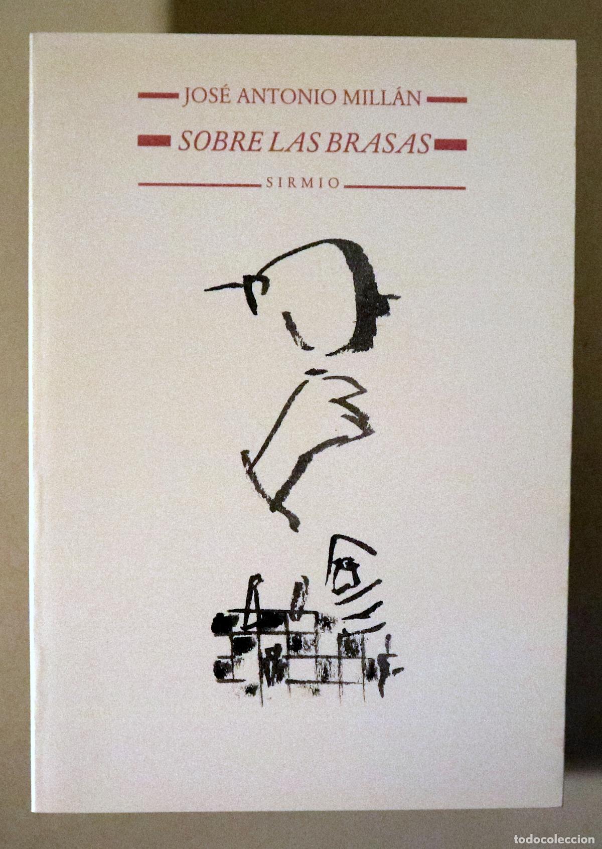 Libri di seconda mano: MILL&Aacute;N, Jos&eacute; Antonio - SOBRE LAS BRASAS - Barcelona 1988 - 1&ordf; edici&oacute;n