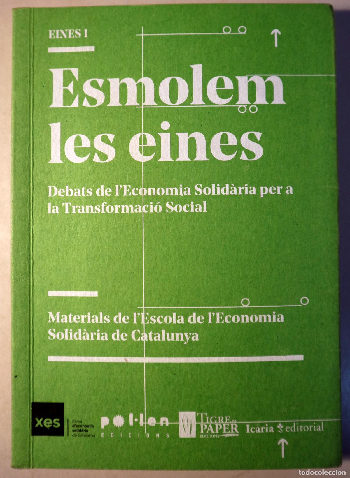 Libri di seconda mano: ESMOLEM LES EINES. Materials de l'Escola d'Economia Solid&agrave;ria de Catalunya - Barcelona 2017