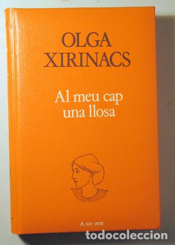 books: XIRINACS, Olga - AL MEU CAP UNA LLOSA - Barcelona 1985 - 1a edici&oacute;