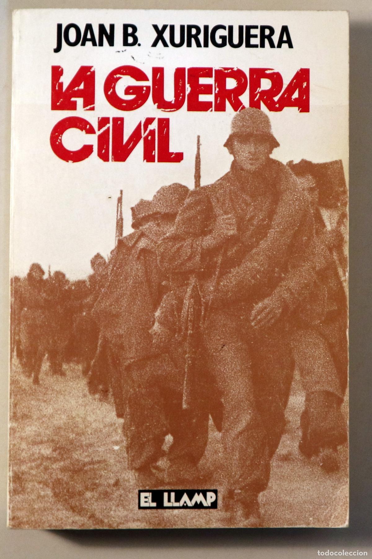 books: XURIGUERA, Joan B. - LA GUERRA CIVIL. La vida de Joan Ventura (VI) - Barcelona 1986 - 1&ordf; edici&oacute;