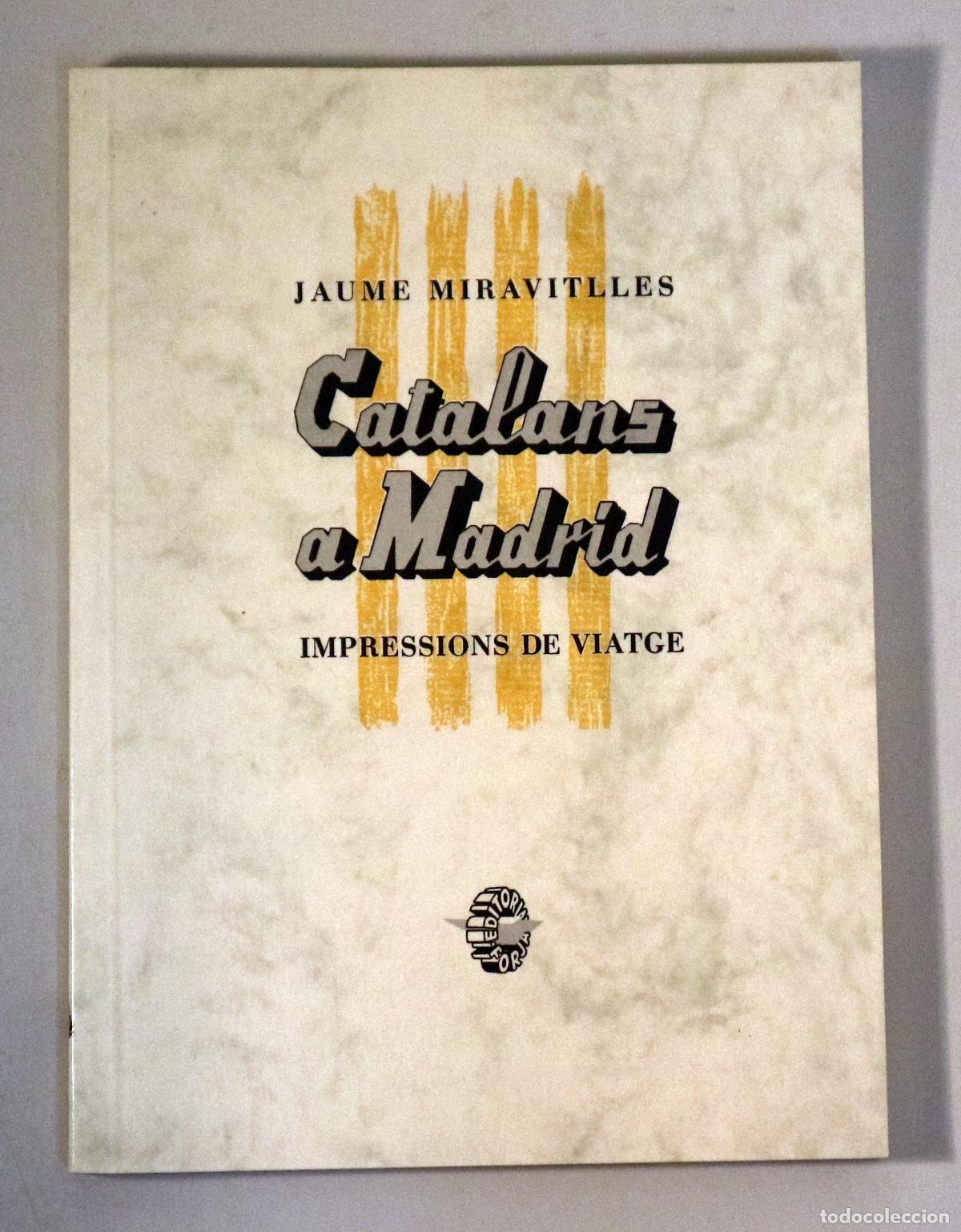 B&uuml;cher: MIRAVITLLES, Jaume - CATALANS A MADRID. Impressions de viatge - Barcelona 1998 - Edici&oacute; facs&iacute;mil