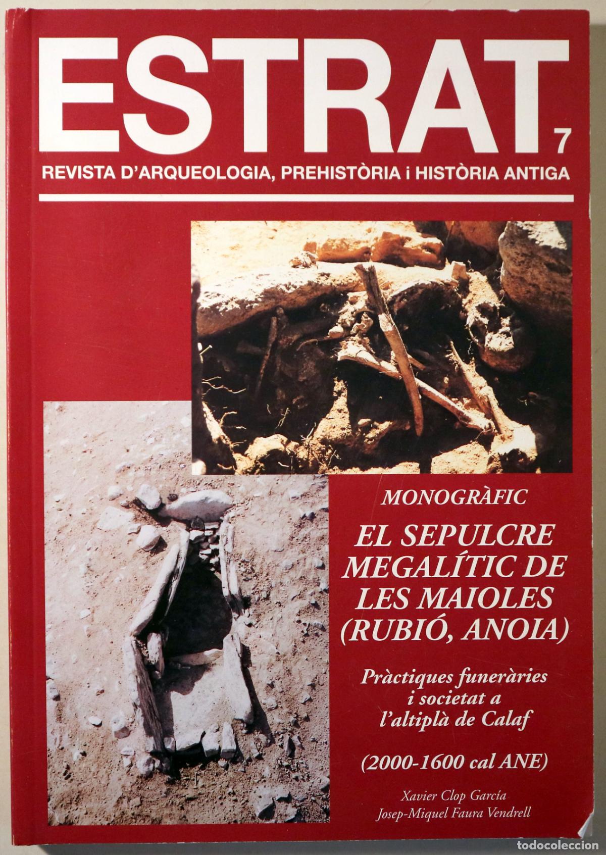 B&uuml;cher: CLOP, Xavier - ESTRAT 7. El Sepulcre Megal&iacute;tic de les Maioles (Rubi&oacute;, Anoia) - Igualada 2002 - Il&middot;l