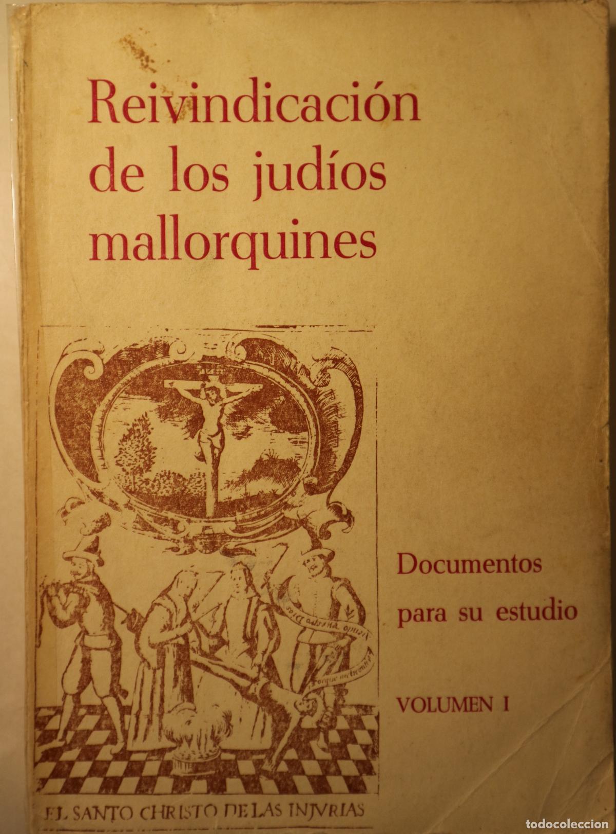 B&uuml;cher: REIVINDICACI&Oacute;N DE LOS JUD&Iacute;OS MALLORQUINES. Documentos para su estudio. Volumen I - Palma de Mallorca
