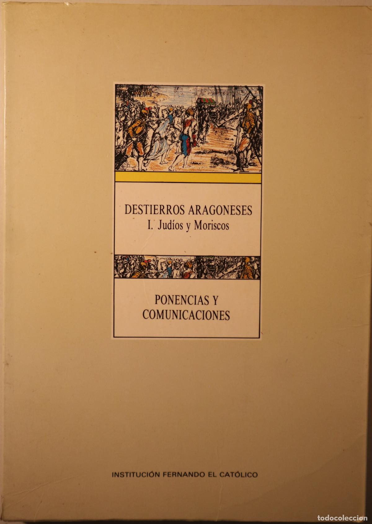 Libros: DESTIERROS ARAGONESES 1. Jud&iacute;os y moriscos - Zaragoza 1988