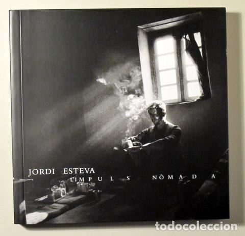 Libros: ESTEVA, Jordi - L'IMPULS N&Ograve;MADA - Torroella de Montgr&iacute; 2022 - Fotografies