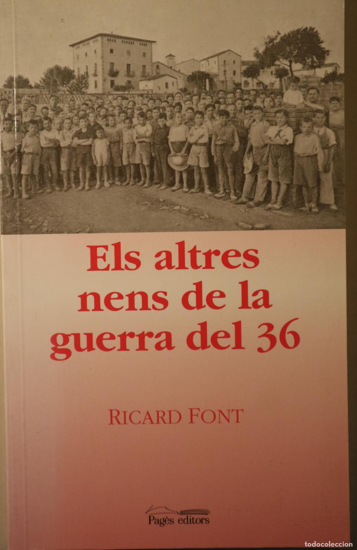 Libros: FONT, Ricard - ELS ALTRES NENS DE LA GUERRA DEL 36 - Lleida 2000