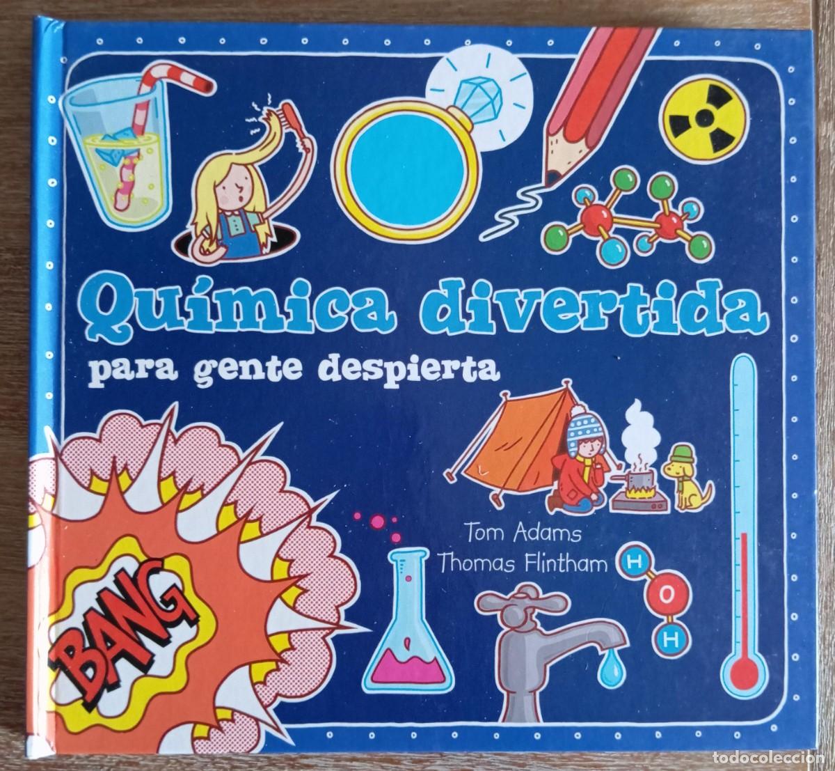 Libros: QUIMICA DIVERTIDA PARA GENTE DESPIERTA - TOM ADAMS
