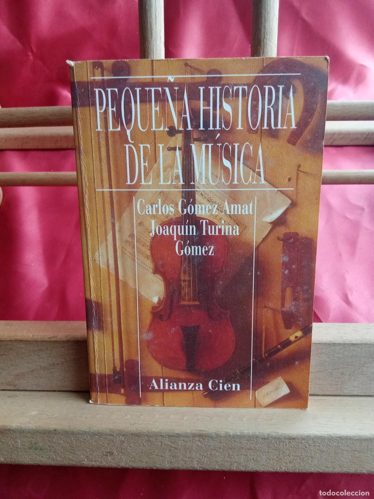Libros: Peque&ntilde;a historia de la m&uacute;sica. Carlos G&oacute;mez Amat y Joaqu&iacute;n Turina G&oacute;mez N.5066