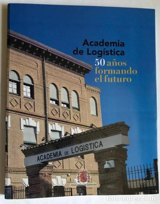 Libros: Academia de Log&iacute;stica. 50 a&ntilde;os formando el futuro. Ministerio de Defensa. Calatayud