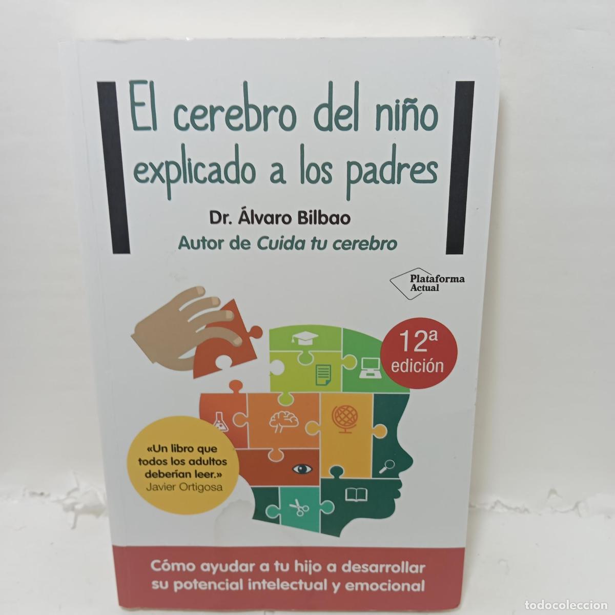 Livres: EL CEREBRO DEL NI&Ntilde;O EXPLICADO A LOS PADRES. C&oacute;mo ayudar a tu hijo a desarrollar su potencial intelec