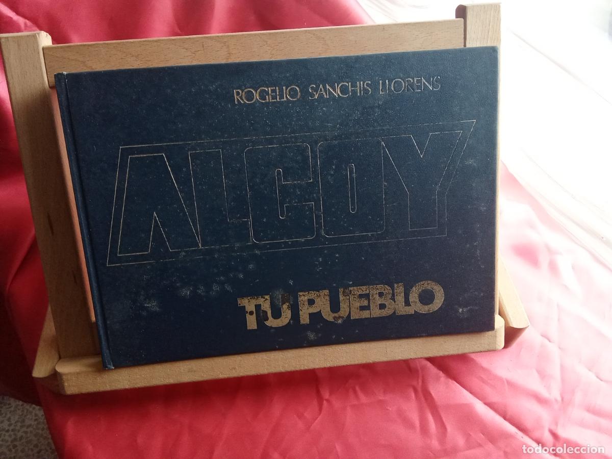 Libros: Alcoy, tu pueblo. Rogelio Sanchis Llorens Art.1486