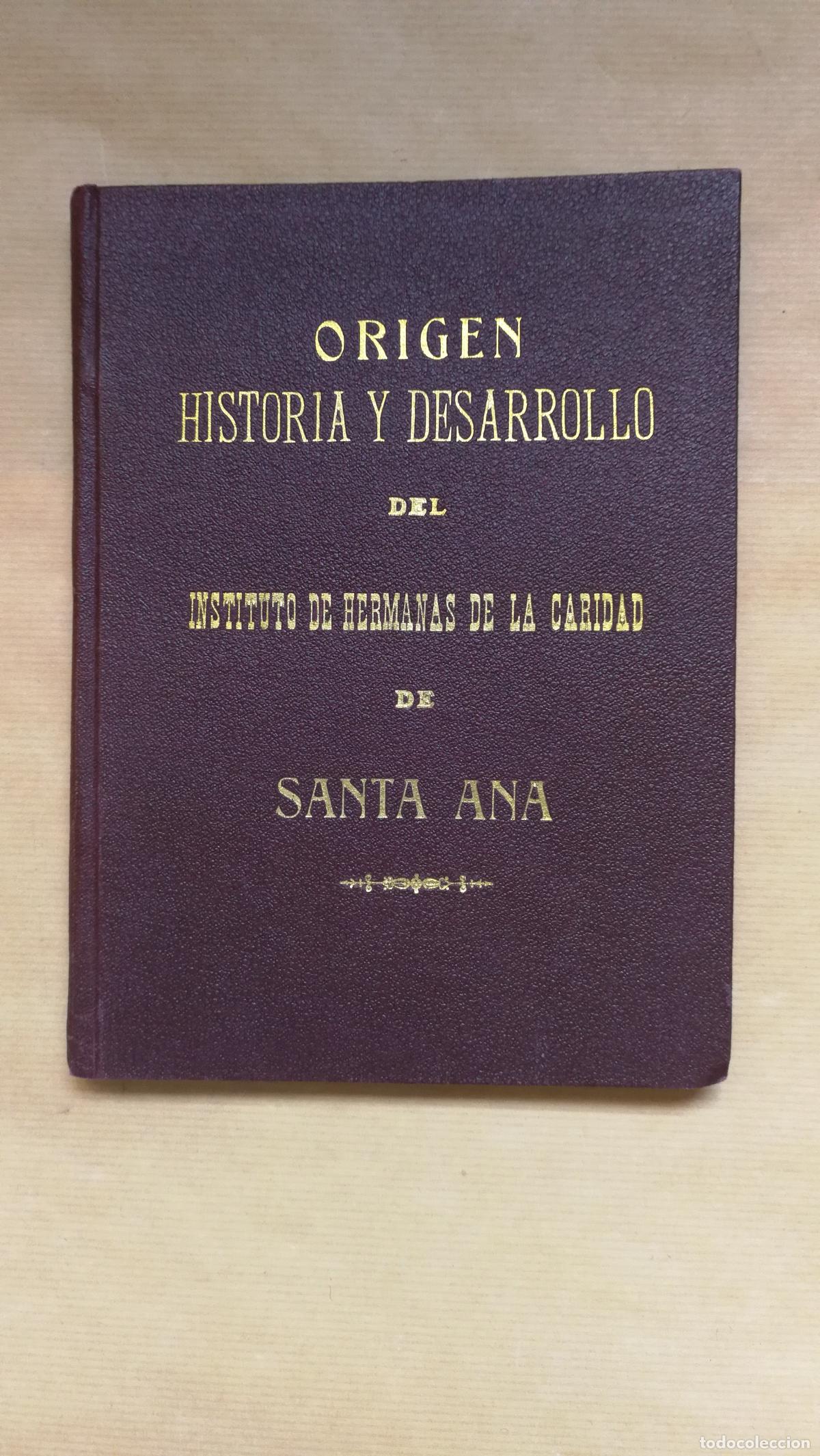 books: &rdquo;Origen, historia y desarrollo del instituto de Hermanas de la caridad de Santa Ana&rdquo;