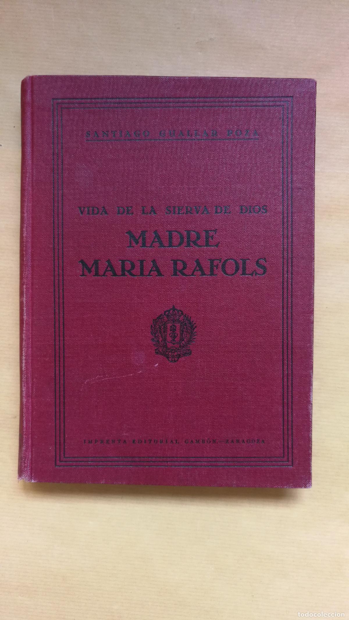 books: &rdquo;DE LA VIDA, GRACIAS Y VIRTUDES DE LA SIERVA DE DIOS MADRE MAR&Iacute;A RAFOLS, fundadora del instituto de