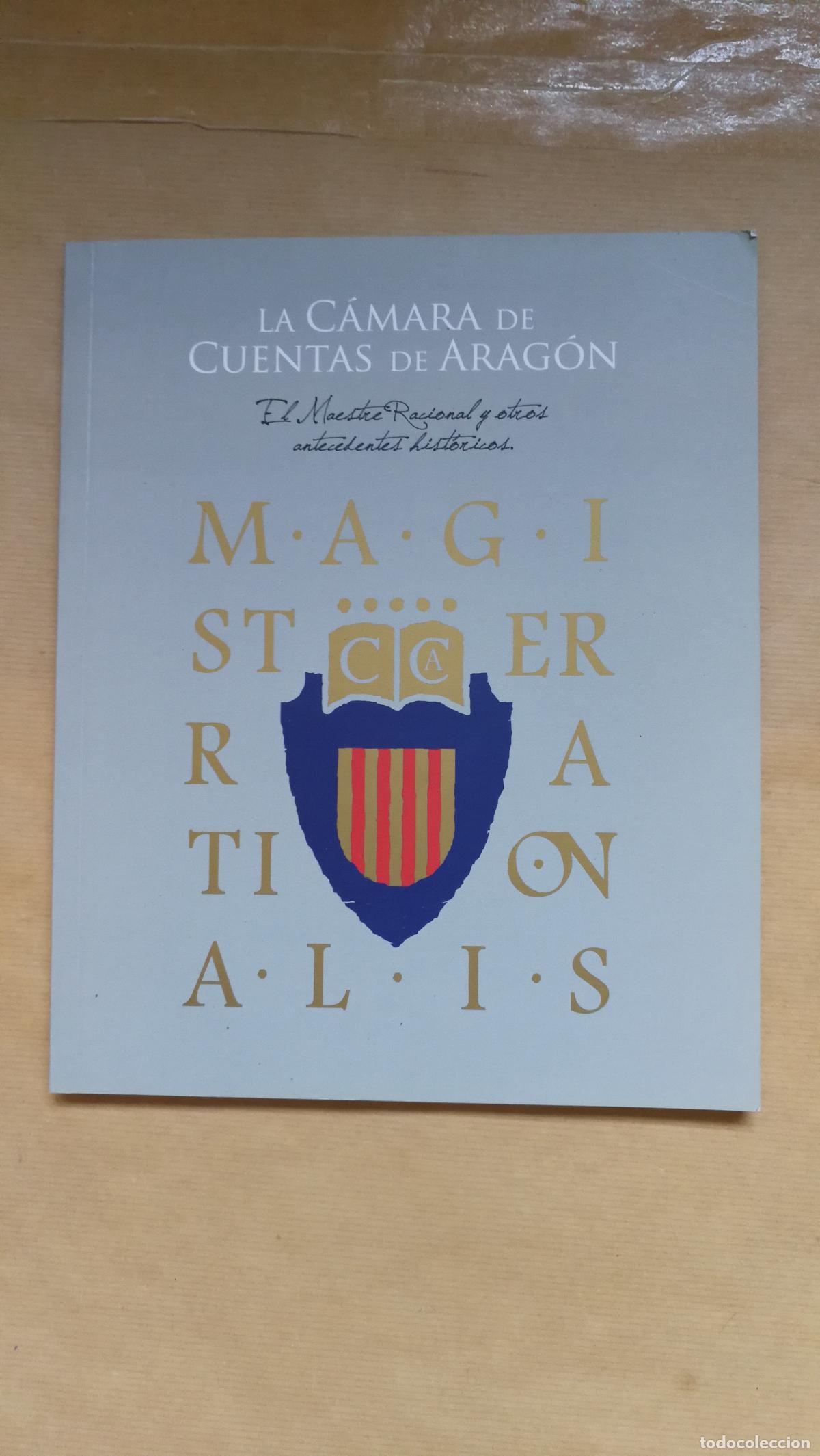 Libros: LA CAMARA DE CUENTAS DE ARAG&Oacute;N El maestre racional y otros antecedentes hist&oacute;ricos. - C&aacute;mara de Come