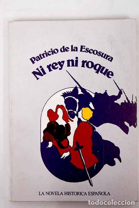 Libros: Ni rey ni roque. - Escosura, Patricio de la. TDK836