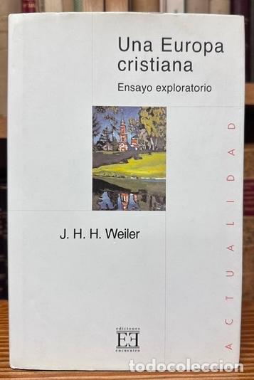 Libros: UNA EUROPA CRISTIANA. Ensayo exploratorio - WEILER, J.H.H.