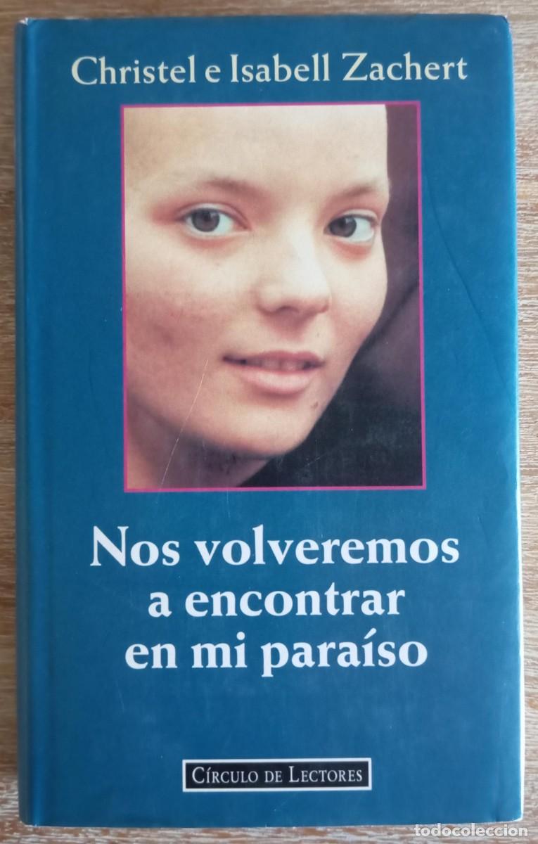 Libros: NOS VOLVEREMOS A ENCONTRAR EN MI PARAISO - ZACHERT