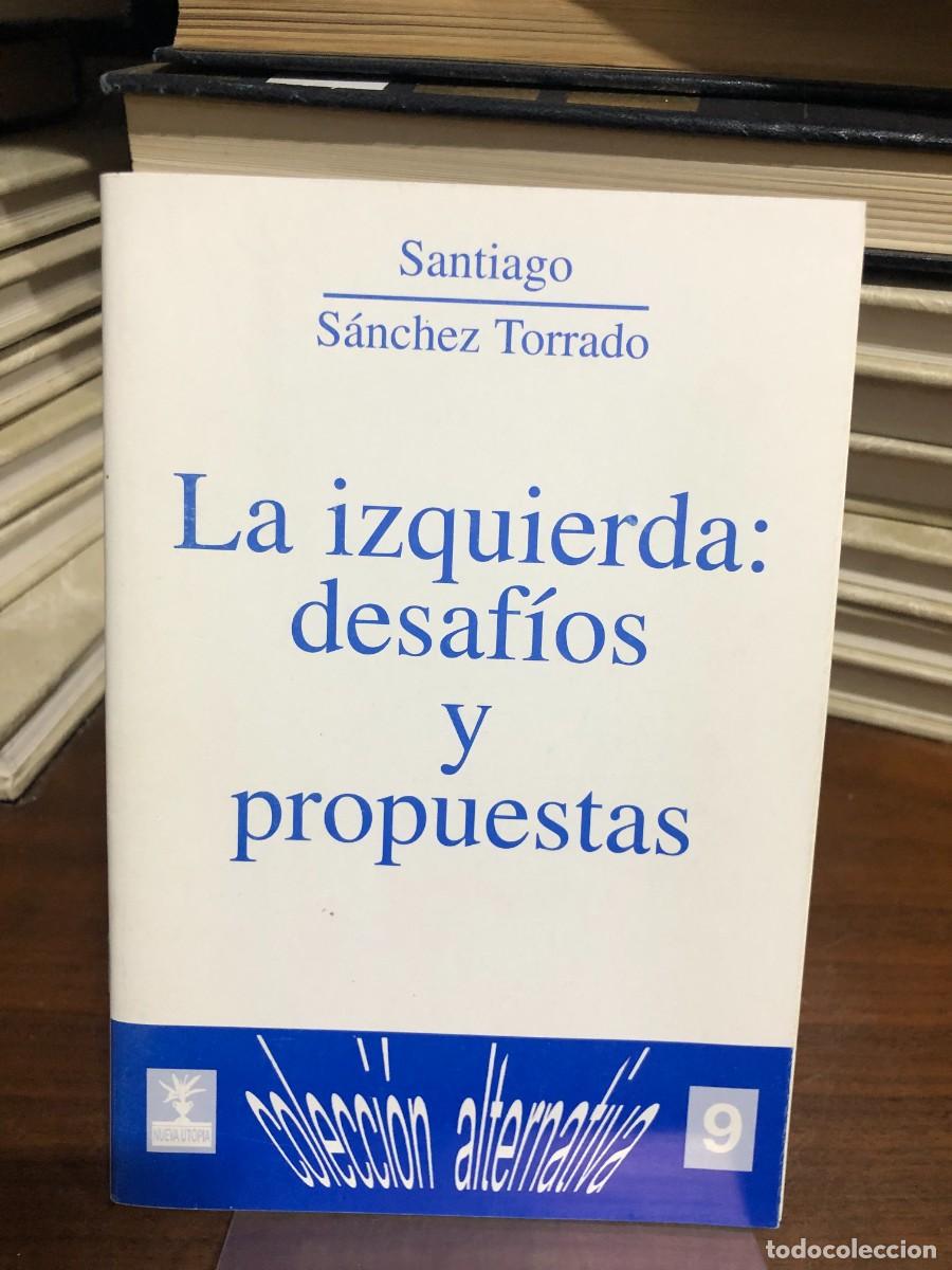 Libros: La izquierda: desaf&iacute;os y propuestas Santiago S&aacute;nchez Torrado