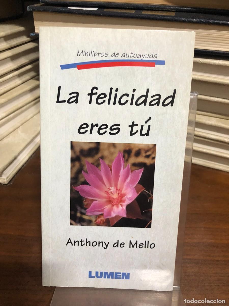 Libros: La felicidad eres t&uacute; (Minilibros de autoayuda) Anthony de Mello