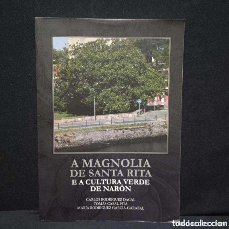Libros: A magnolia de Santa Rita e a cultura verde de Nar&oacute;n - Carlos Rodr&iacute;guez Dacal, Tom&aacute;s Casal Pita