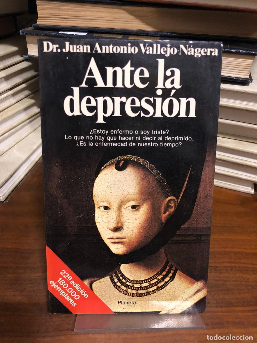 Libros: Ante la depresi&oacute;n Dr. Juan Antonio Vallejo-N&aacute;gera