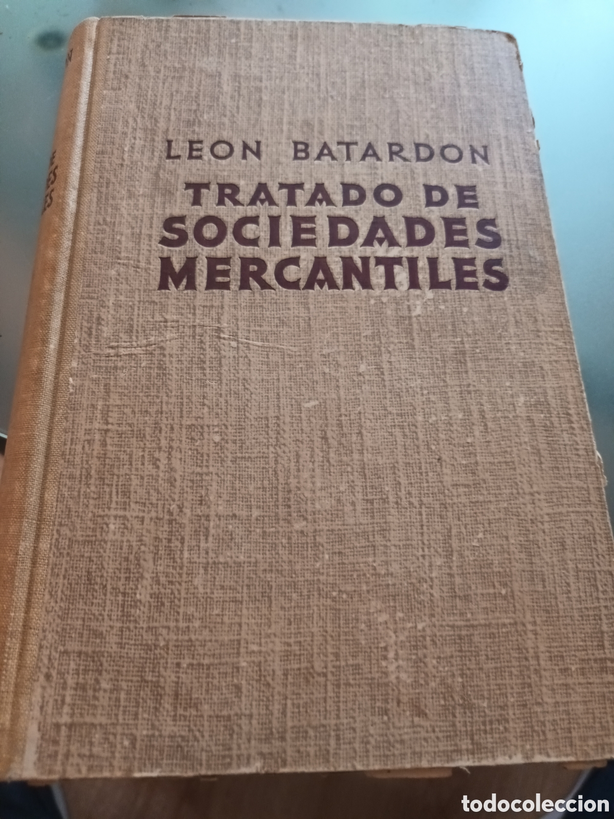 Libros: A&Ntilde;O 1951 SEGUNDA EDICI&Oacute;N TRATADO PRACTICO DE SOCIEDADES MERCANTILES POR LE&Oacute;N BATARDON