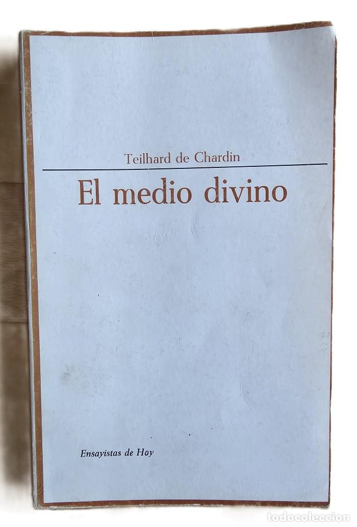 Libri di seconda mano: EL MEDIO DIVINO. ENSAYO DE VIDA INTERIOR - Pierre Teilhard de Chardin