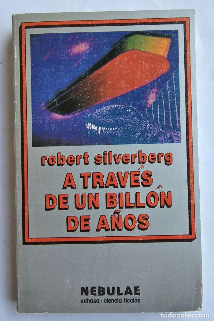 B&uuml;cher: A TRAV&Eacute;S DE UN BILL&Oacute;N DE A&Ntilde;OS - Robert Silverberg