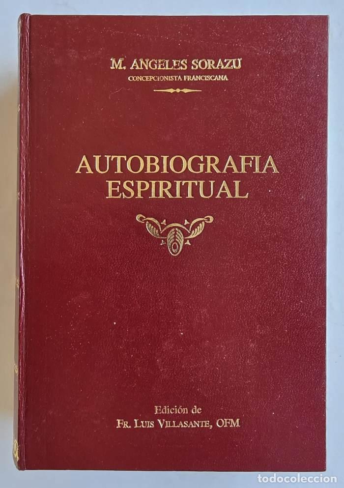 Libros: AUTOBIOGRAF&Iacute;A ESPIRITUAL. VIDA DE LA R.M. &Aacute;NGELES SORAZU - M. &Aacute;ngeles Sorazu