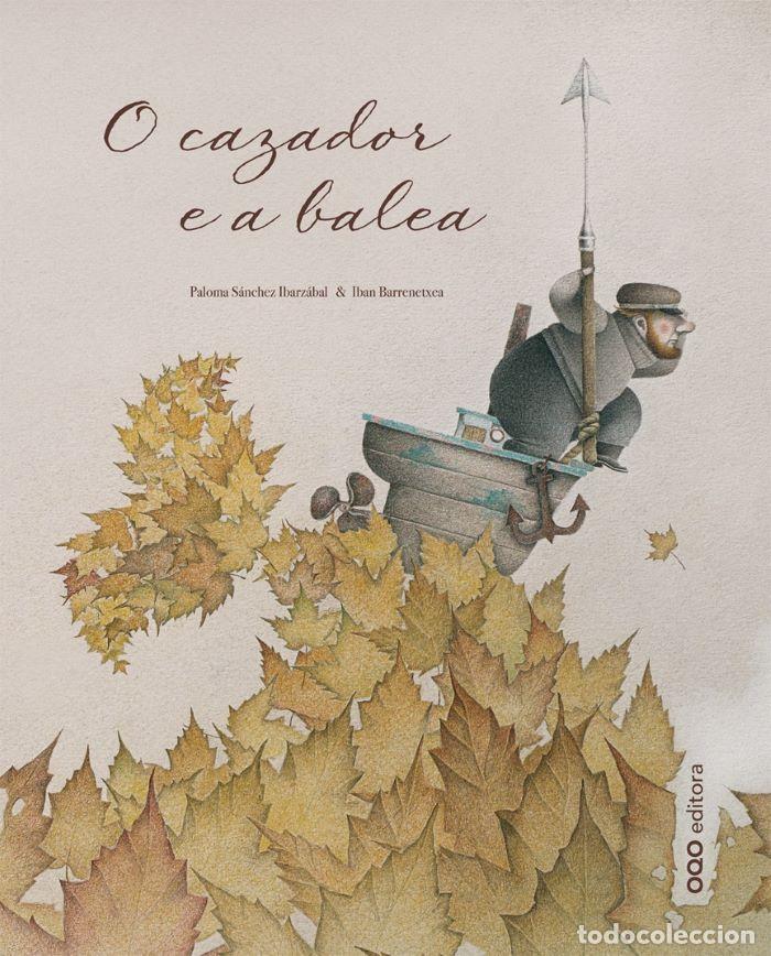 books: EL CAZADOR Y LA BALLENA - Paloma S&aacute;nchez Ibarz&aacute;bal; Iban Barrenetxea