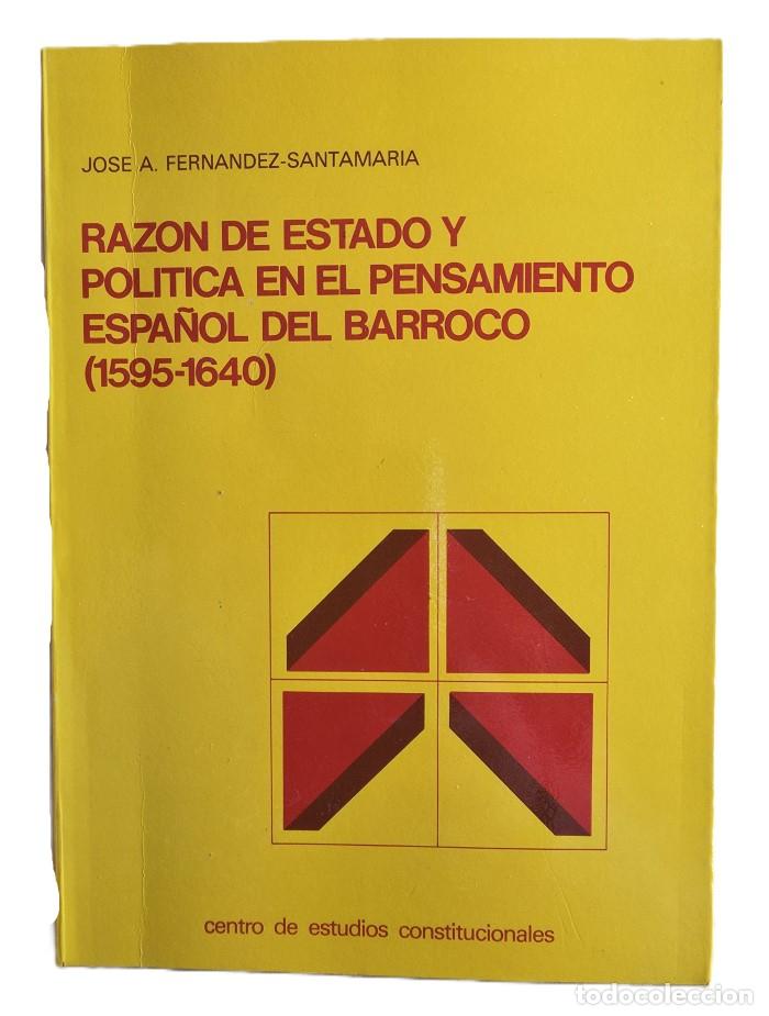 books: RAZ&Oacute;N DE ESTADO Y POL&Iacute;TICA EN EL PENSAMIENTO ESPA&Ntilde;OL DEL BARROCO (1595-1640) - Jos&eacute; Antonio Fern&aacute;nde