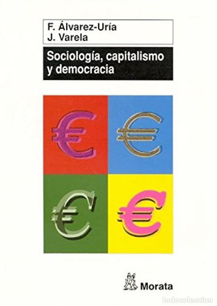 books: SOCIOLOG&Iacute;A, CAPITALISMO Y DEMOCRACIA. G&Eacute;NESIS E INSTITUCIONALIZACI&Oacute;N DE LA SOCIOLOG&Iacute;A EN OCCIDENTE -