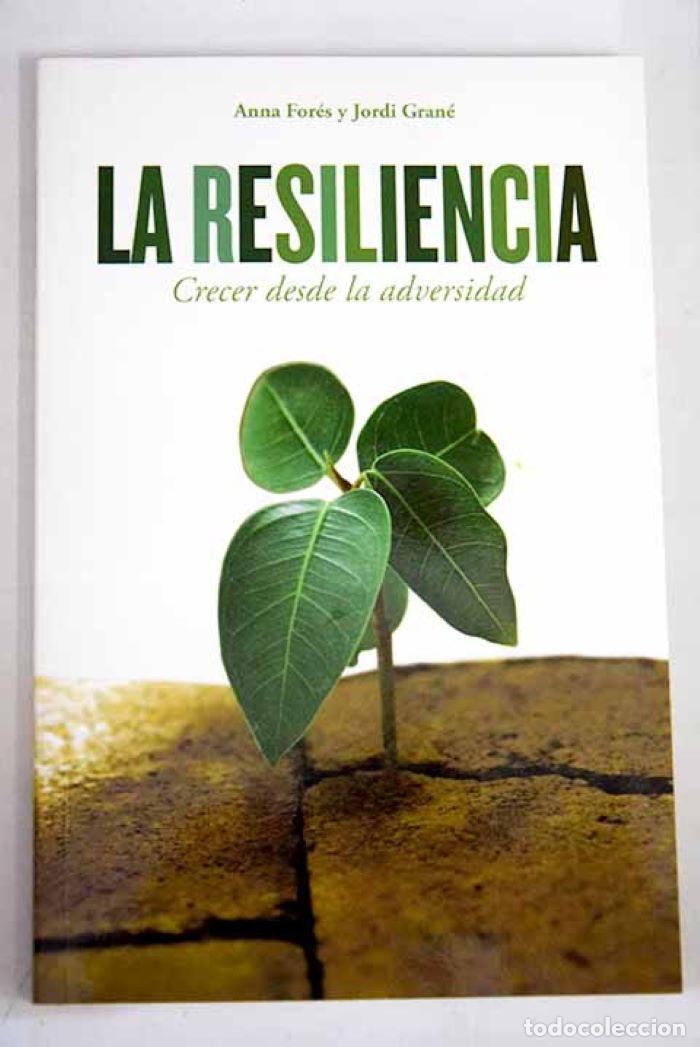 books: LA RESILENCIA. CRECER DESDE LA ADVERSIDAD - Anna For&eacute;s I Miravalles; Jordi Gran&eacute; Ortega