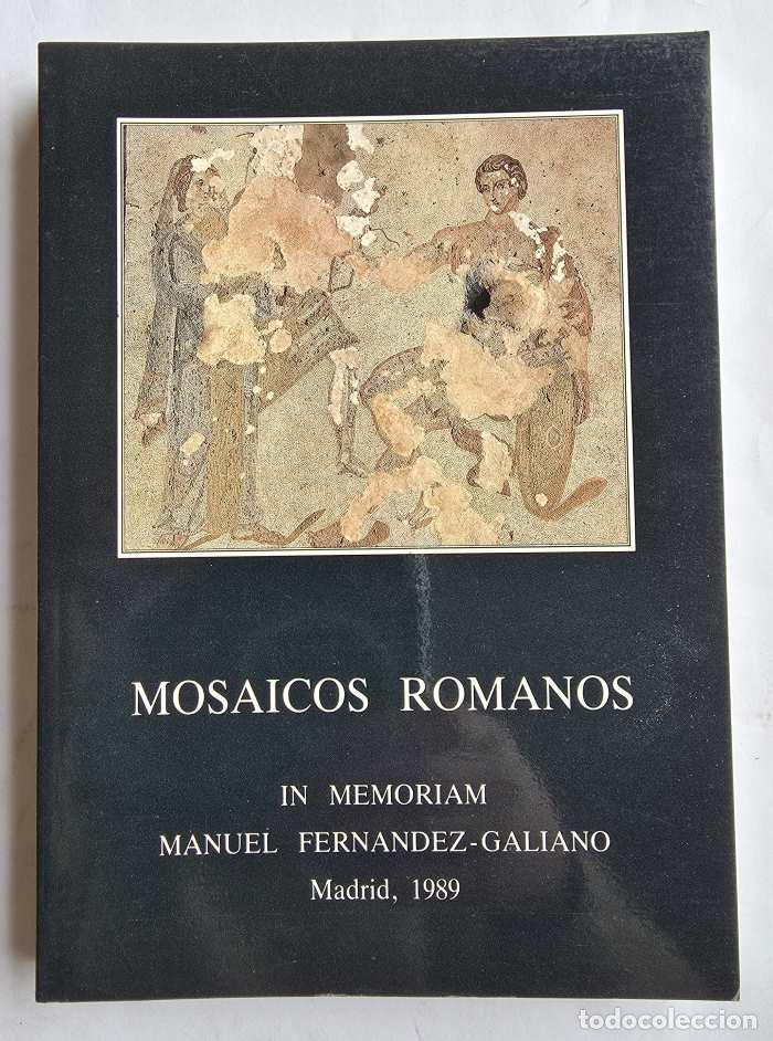 books: MOSAICOS ROMANOS. ACTAS DE LA I MESA REDONDA HISPANO-FRANCESA SOBRE MOSAICOS ROMANOS HABIDA EN MADRI