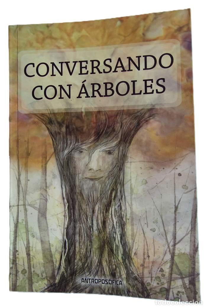 Libri di seconda mano: CONVERSANDO CON &Aacute;RBOLES. LO QUE NOS DICEN LOS &Aacute;RBOLES ESP&Iacute;RITUS DE LA NATURALEZA - Wolfgang Weirauch
