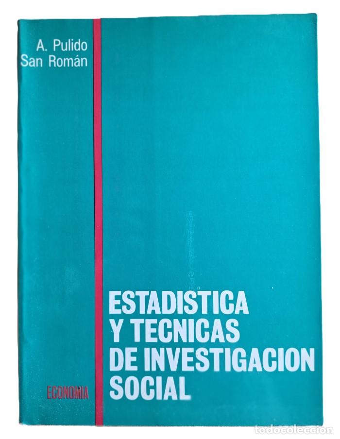 Libri di seconda mano: ESTAD&Iacute;STICA Y T&Eacute;CNICAS DE INVESTIGACI&Oacute;N SOCIAL - Antonio Pulido San Rom&aacute;n