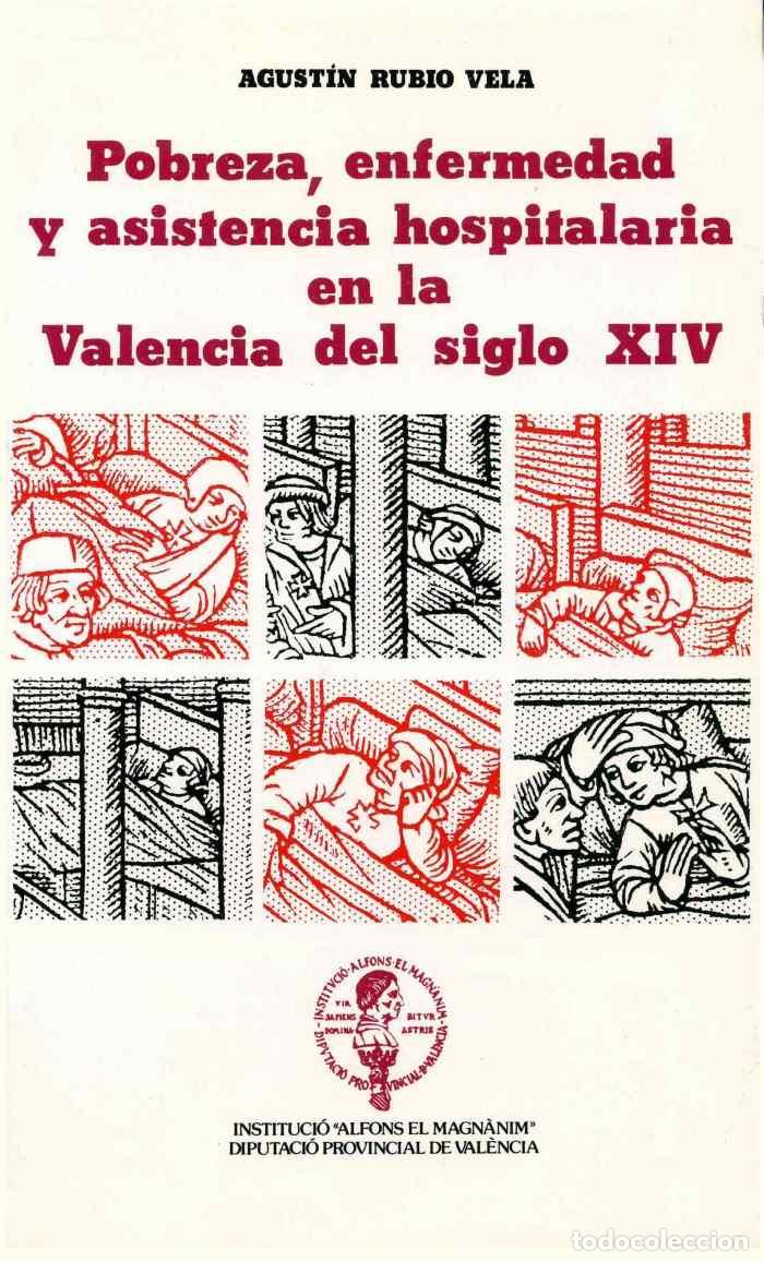 Libri di seconda mano: POBREZA, ENFERMEDAD Y ASISTENCIA HOSPITALARIA EN LA VALENCIA DEL SIGLO XIV - Agust&iacute;n Rubio Vela