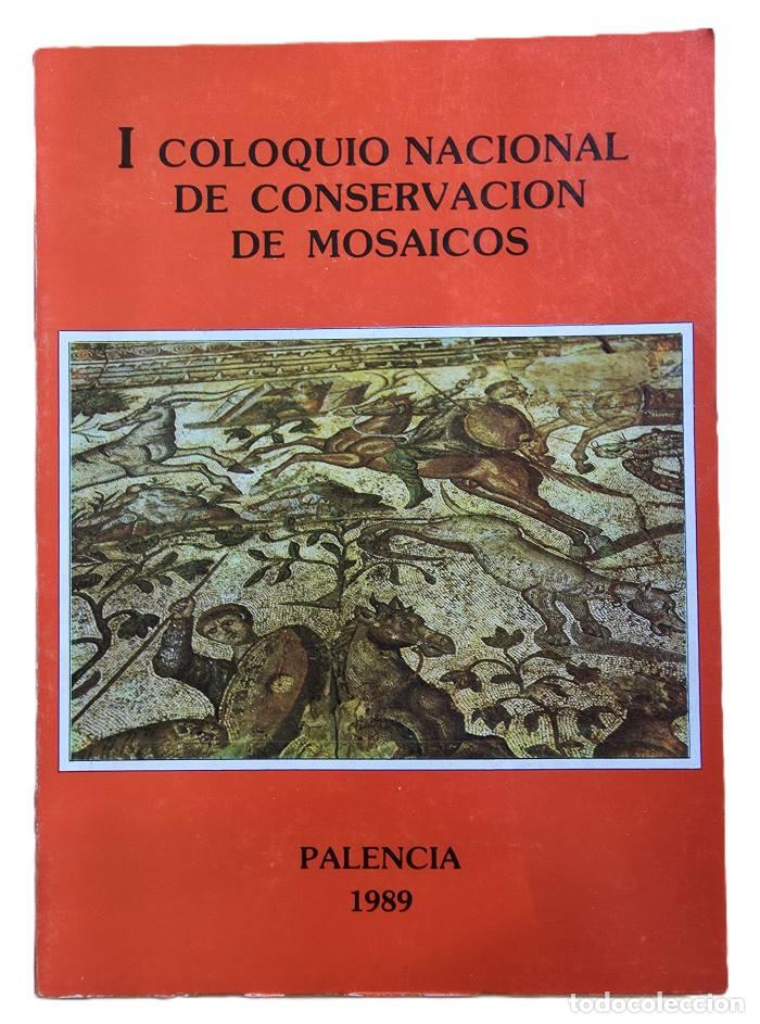 Libri di seconda mano: I COLOQUIO NACIONAL DE CONSERVACI&Oacute;N DE MOSAICOS - VV.AA.