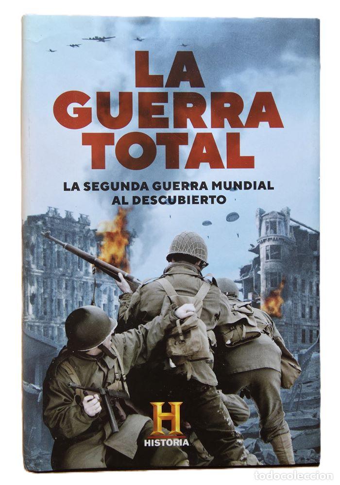 Libri di seconda mano: LA GUERRA TOTAL. LA SEGUNDA GUERRA MUNDIAL AL DESCUBIERTO - VV.AA.