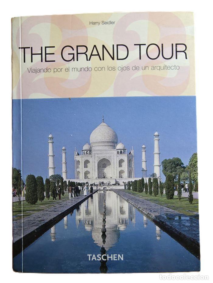 B&uuml;cher: THE GRAND TOUR. VIAJANDO POR EL MUNDO CON LOS OJOS DE UN ARQUITECTO - Harry Seidler