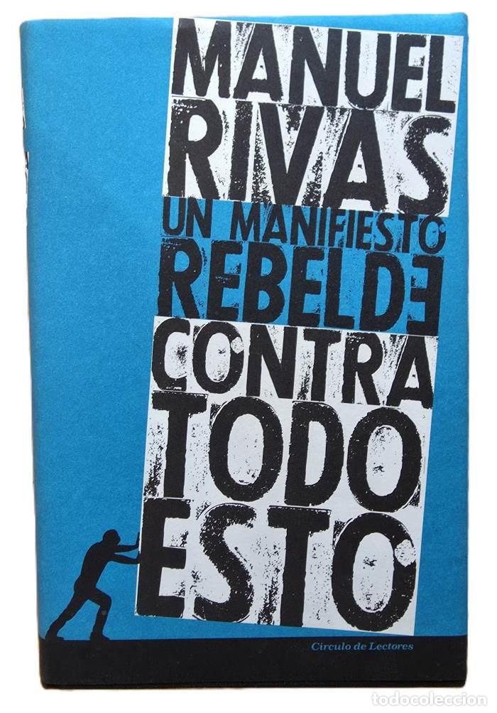 B&uuml;cher: UN MANIFIESTO REBELDE. CONTRA TODO ESTO - Manuel Rivas
