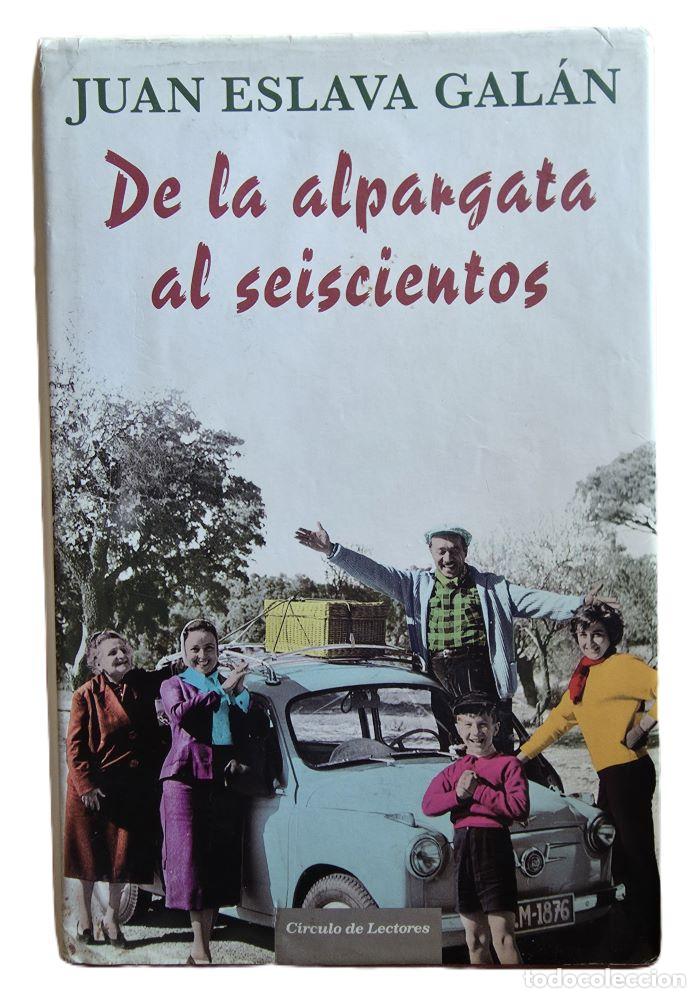 Livres: DE LA ALPARGATA AL SEISCIENTOS - Juan Eslava Gal&aacute;n