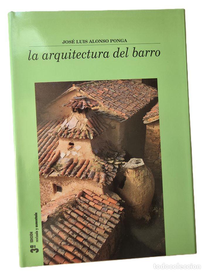 Libri di seconda mano: LA ARQUITECTURA DEL BARRO - Jos&eacute; Luis Alonso Ponga