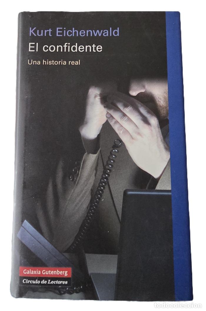 Libri di seconda mano: EL CONFIDENTE. UNA HISTORIA REAL - Kurt Eichenwald