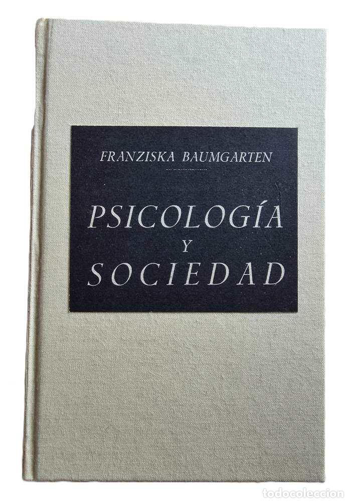 Libri di seconda mano: PSICOLOG&Iacute;A Y SOCIEDAD. ESTUDIO DE LAS RELACIONES HUMANAS ABERRANTES - Baumgarten Franziska