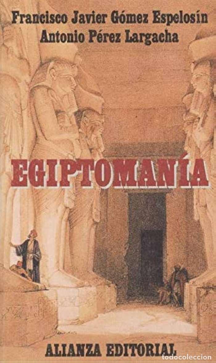 Libri di seconda mano: EGIPTOMAN&Iacute;A. EL MITO DE EGIPTO DE LOS GR&Iacute;EGOS A NOSOTROS - Francisco Javier G&oacute;mez Espelos&iacute;n; Antonio