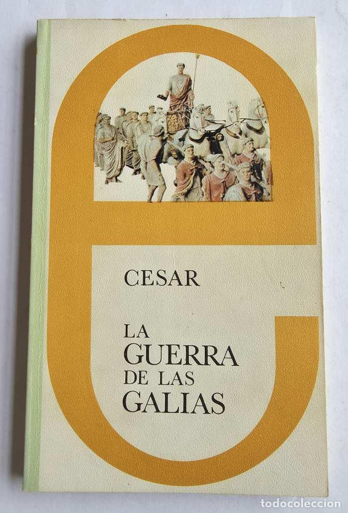 Libri di seconda mano: LA GUERRA DE LAS GALIAS - Cayo Julio C&eacute;sar
