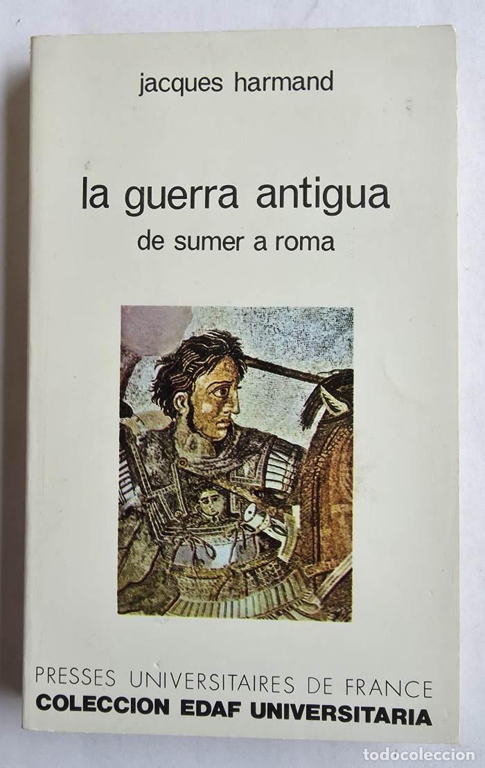 Libri di seconda mano: GUERRA ANTIGUA DE SUMER A ROMA - Jacques Harmand