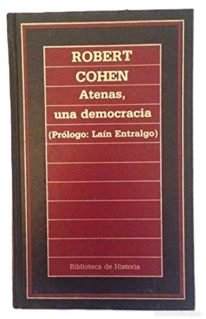 Libri di seconda mano: ATENAS, UNA DEMOCRACIA. DESDE SU NACIMIENTO A SU MUERTE - Robert Cohen