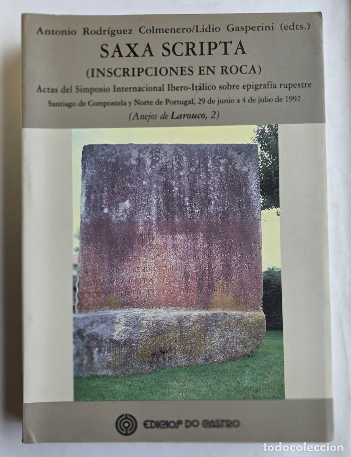 Libri di seconda mano: SAXA SCRIPTA (INSCRIPCIONES EN ROCA) - Antonio Rodr&iacute;guez Colmenero; Lidio Gasperini